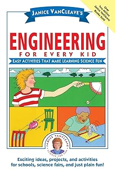 Janice VanCleave's Engineering for Every Kid